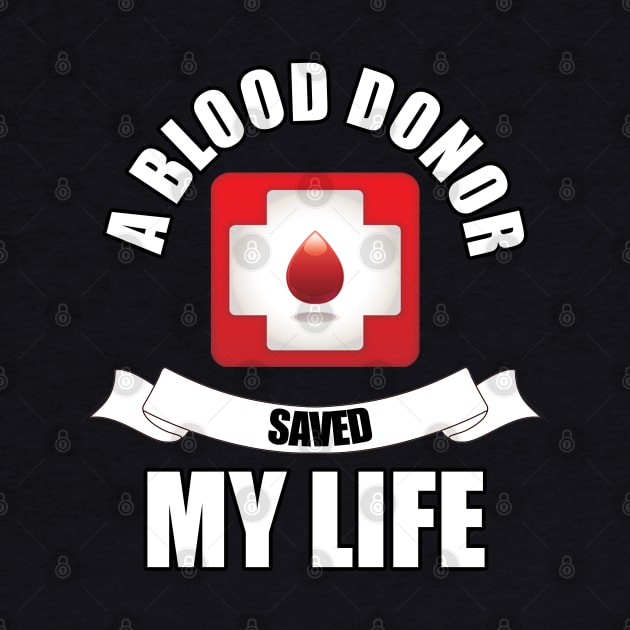 A Blood Donor Saved My Life by Trendo